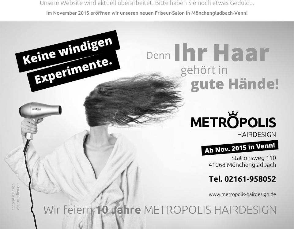 Unsere Website wird aktuell berarbeitet. Bitte haben Sie noch etwas Geduld... Im November 2015 erffnen wir unseren neuen Friseur-Salon in Mnchengladbach-Venn!